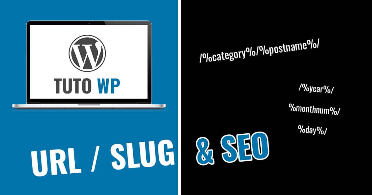 URL sur wordpress : créer des adresses optimisées pour le SEO